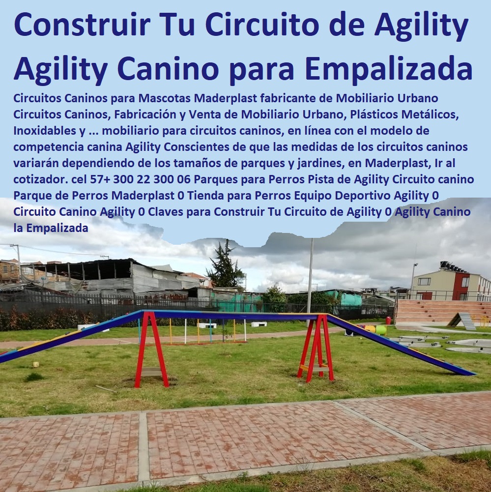 Parques para Perros Pista de Agility Circuito canino Agility De Perros, Pistas De Adiestramiento, Caninos Para Perros, Equipo De Agility Para Perros, Cunas Y Parideras Para Perros, Parques Para Perros, Corrales Para Perros, Jaulas cuidado de perros, Casas Para Perros Y Mascotas, Parque de Perros Maderplast 0 Tienda para Perros Equipo Deportivo Agility 0 Circuito Canino Agility 0 Claves para Construir Tu Circuito de Agility 0 Agility Canino la Empalizada Parques para Perros Pista de Agility Circuito canino Parque de Perros Maderplast 0 Tienda para Perros Equipo Deportivo Agility 0 Circuito Canino Agility 0 Claves para Construir Tu Circuito de Agility 0 Agility Canino la Empalizada